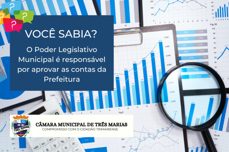 VOCÊ SABIA? O Poder Legislativo Municipal é responsável por aprovar as contas da Prefeitura