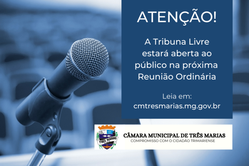 A Tribuna Livre estará aberta ao público na próxima Reunião Ordinária
