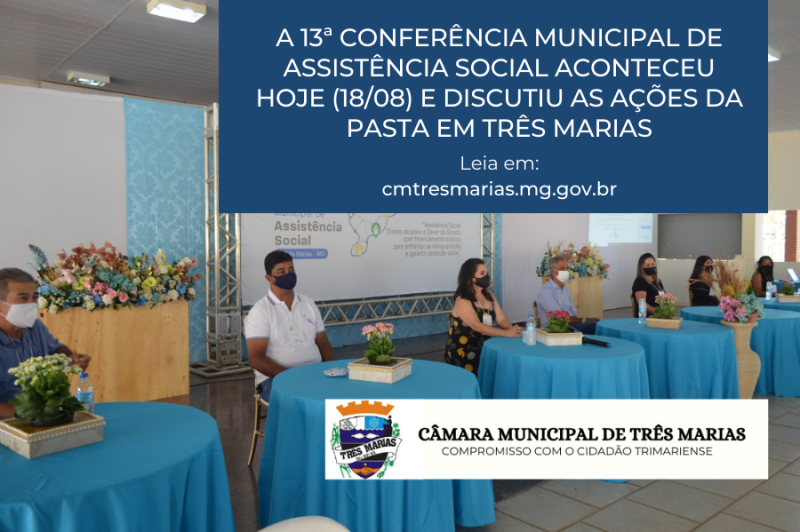 A 13ª Conferência Municipal de Assistência Social aconteceu hoje (18/08) e discutiu as ações da pasta em Três Marias