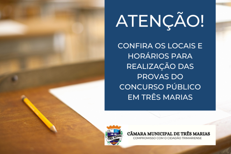 ATENÇÃO! CONFIRA OS LOCAIS E HORÁRIOS PARA REALIZAÇÃO DAS PROVAS DO CONCURSO PÚBLICO EM TRÊS MARIAS