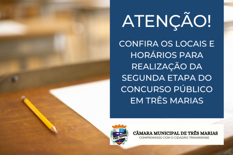 CONFIRA OS LOCAIS E HORÁRIOS PARA REALIZAÇÃO DA SEGUNDA ETAPA DO CONCURSO PÚBLICO EM TRÊS MARIAS