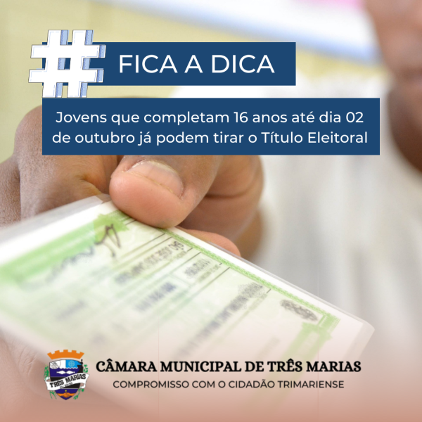 #FICA A DICA: Jovens que completam 16 anos até dia 02 de outubro já podem tirar o Título Eleitoral