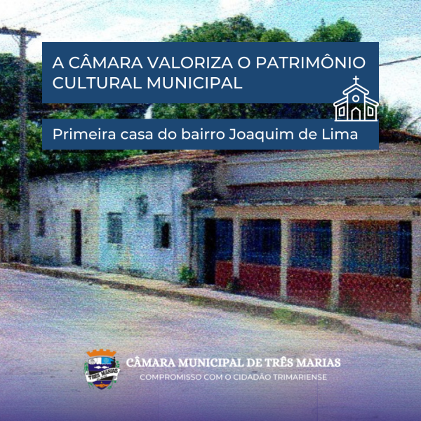 Patrimônio Cultural Municipal- Primeira casa do bairro Joaquim de Lima