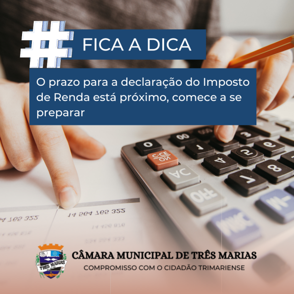 #FICA A DICA: O prazo para a declaração do Imposto de Renda está próximo, comece a se preparar
