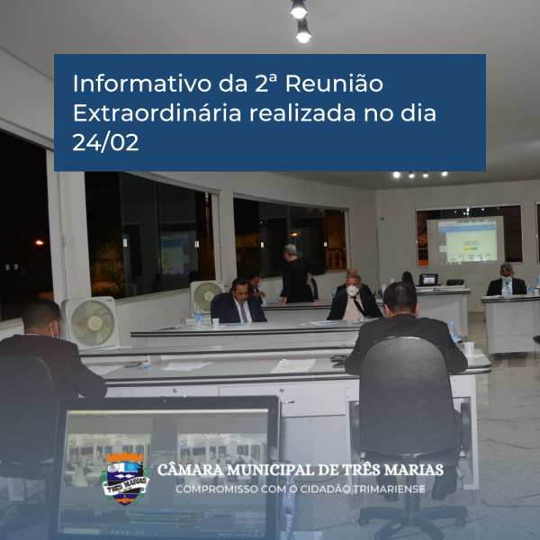 Informativo da 2ª Reunião Extraordinária realizada no dia 24/02