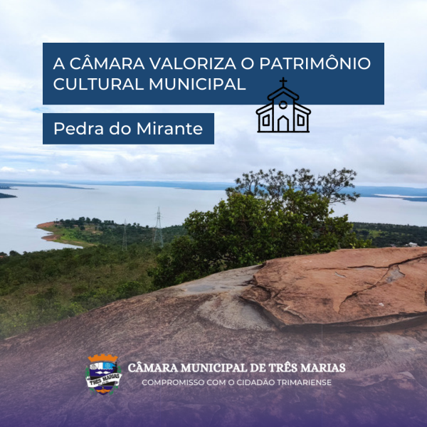 Patrimônio Cultural Municipal- Pedra do Mirante