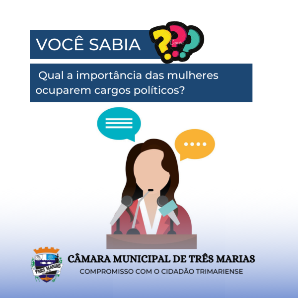 VOCÊ SABIA? Qual a importância das mulheres ocuparem cargos políticos?