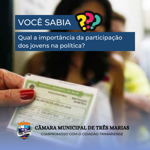 VOCÊ SABIA? Qual a importância da participação dos jovens na política?
