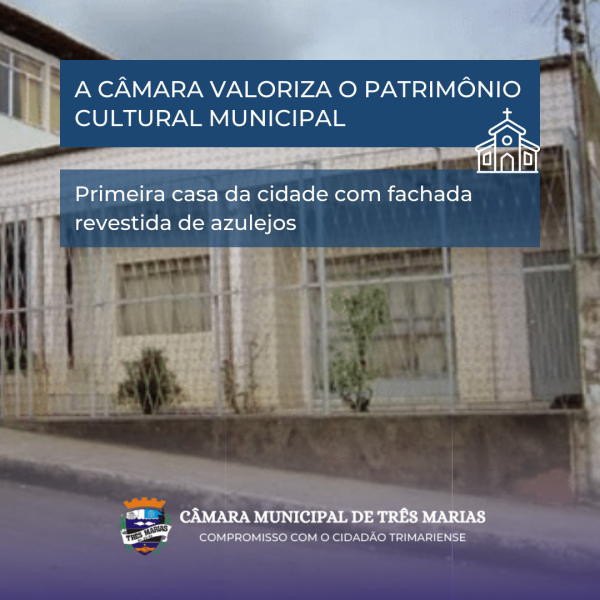 Patrimônio Cultural Municipal- Primeira casa da cidade com fachada revestida de azulejos
