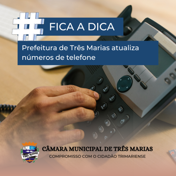 #Fica a Dica: Prefeitura de Três Marias atualiza números de telefone 