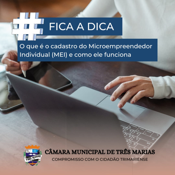 #FICA A DICA: O que é o cadastro do Microempreendedor Individual (MEI) e como ele funciona