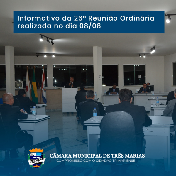 INFORMATIVO DA 26ª REUNIÃO ORDINÁRIA REALIZADA NO DIA 08/08