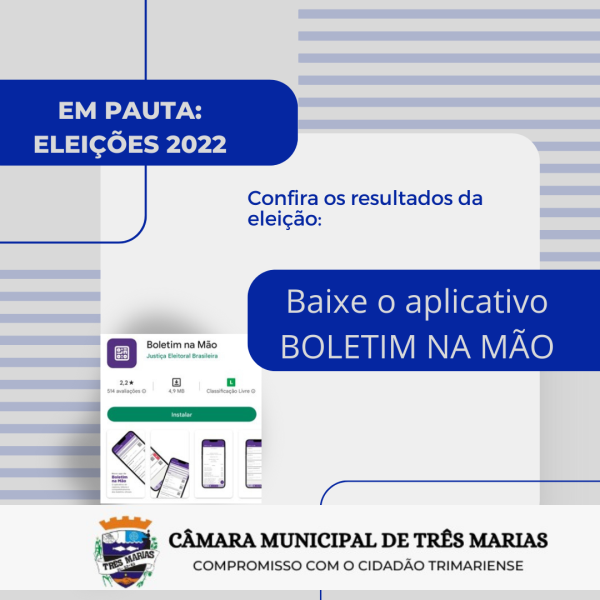 EM PAUTA: ELEIÇÕES 2022 - Confira os resultados da eleição: baixe o aplicativo BOLETIM NA MÃO