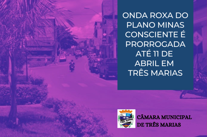 Onda Roxa do Plano Minas Consciente é prorrogada até 11 de abril em Três Marias