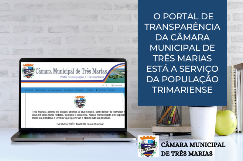 O PORTAL DE TRANSPARÊNCIA DA CÂMARA MUNICIPAL DE TRÊS MARIAS ESTÁ A SERVIÇO DA POPULAÇÃO TRIMARIENSE