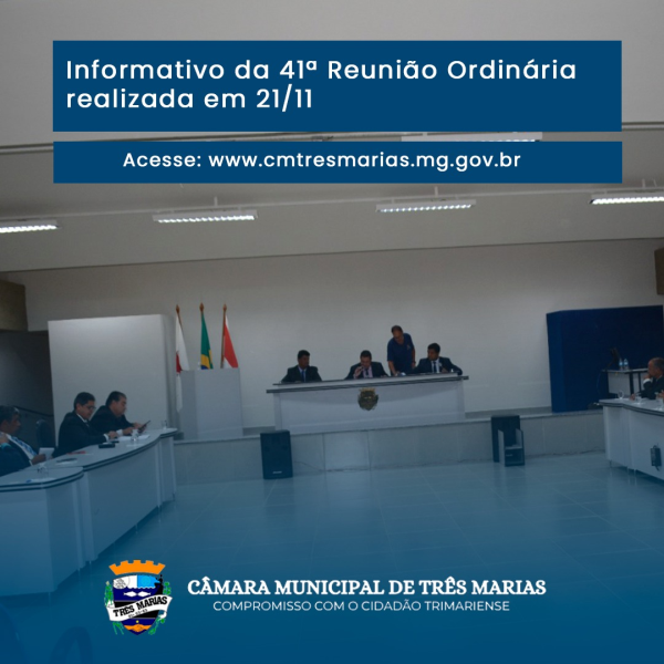 INFORMATIVO DA 41ª REUNIÃO ORDINÁRIA REALIZADA EM 21/11/2022