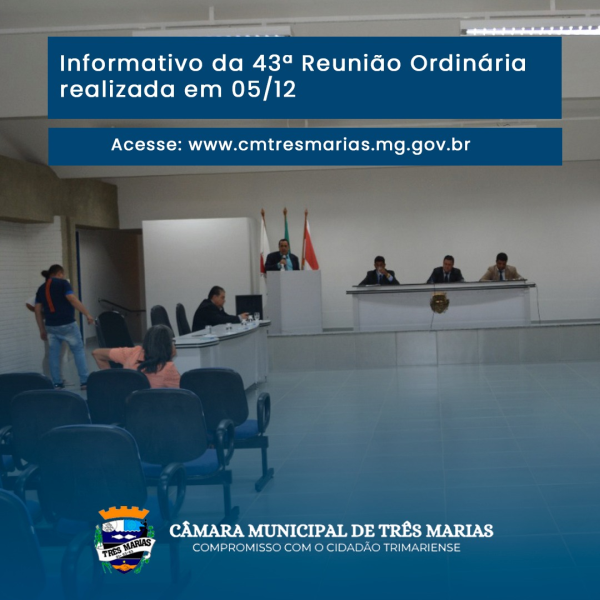 INFORMATIVO DA 43ª REUNIÃO ORDINÁRIA REALIZADA EM 05/12/2022