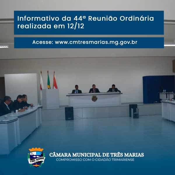 INFORMATIVO DA 44ª REUNIÃO ORDINÁRIA REALIZADA EM 12/12/2022