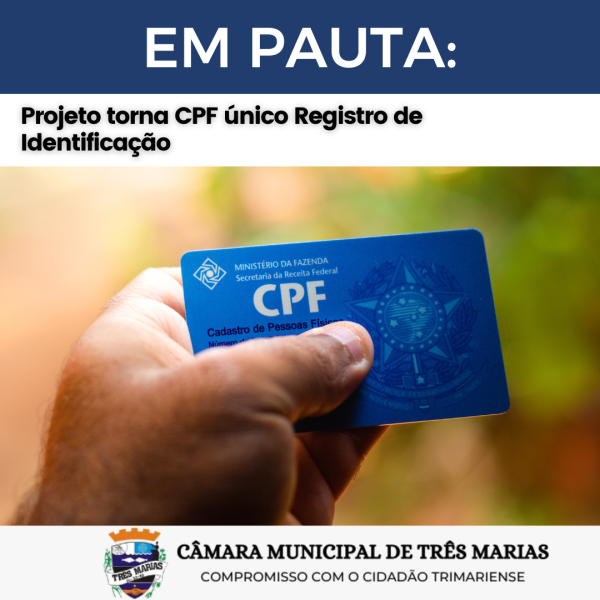 EM PAUTA: PROJETO TORNA  CPF ÚNICO REGISTRO DE IDENTIFICAÇÃO
