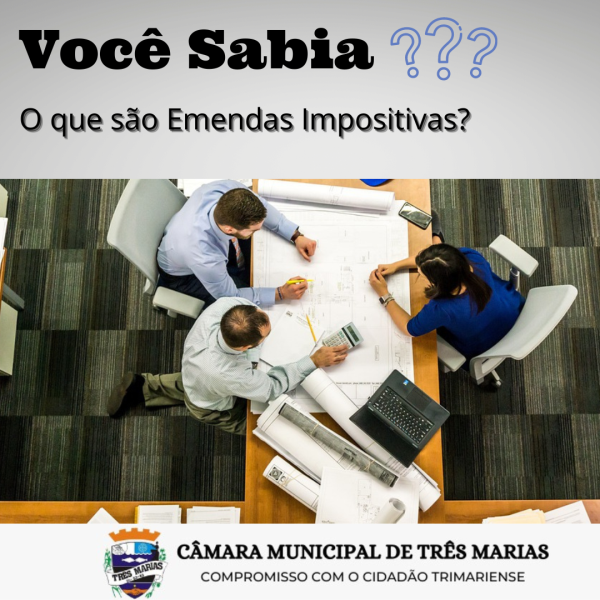 VOCÊ SABIA? O QUE SÃO EMENDAS IMPOSITIVAS?