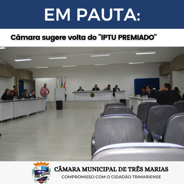 EM PAUTA: Câmara sugere volta do IPTU PREMIADO