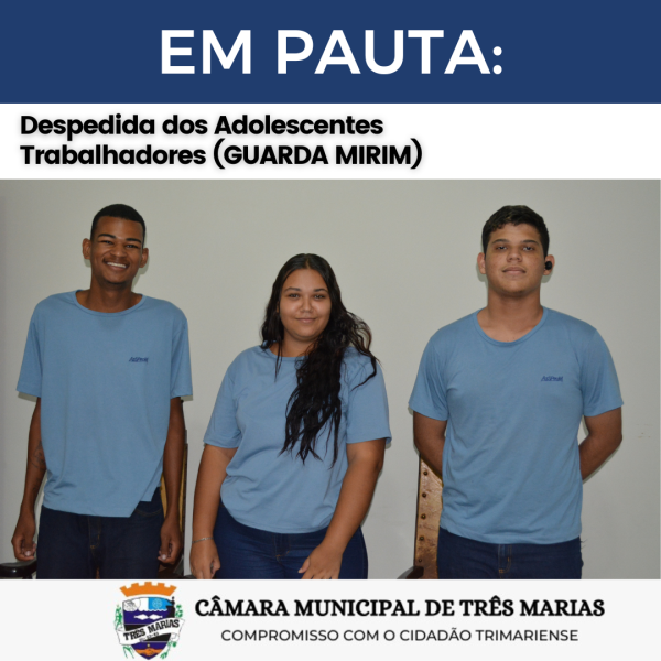EM PAUTA: Despedida dos Adolescentes Trabalhadores (GUARDA MIRIM)