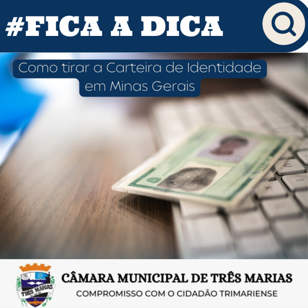 #FICA A DICA: Como tirar a Carteira de Identidade em Minas