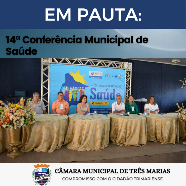 EM PAUTA: Vereadores participam da 14ª Conferência Municipal de Saúde