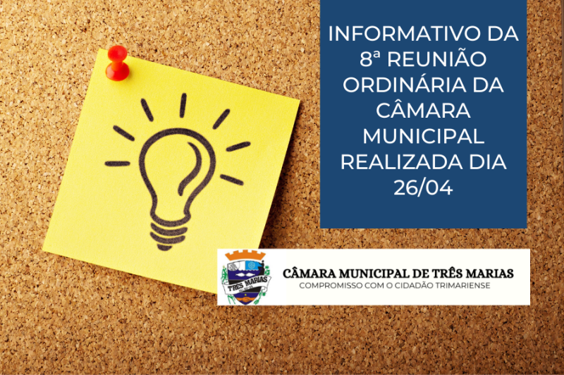 Informativo da 8ª Reunião Ordinária da Câmara Municipal realizada no dia 26/04