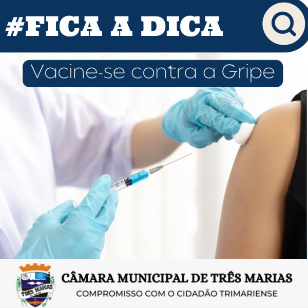 #FICA A DICA: Vacine-se contra a Gripe