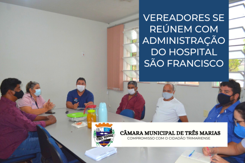 Vereadores se reúnem com administração do Hospital São Francisco