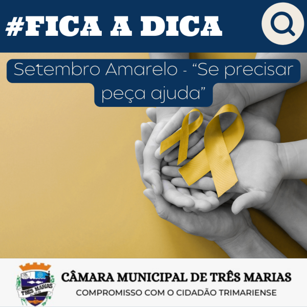#FICA A DICA: Setembro Amarelo - “Se precisar, peça ajuda”