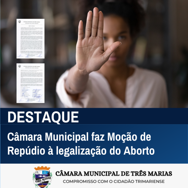 DESTAQUE: Câmara Municipal faz Moção de Repúdio à legalização do Aborto