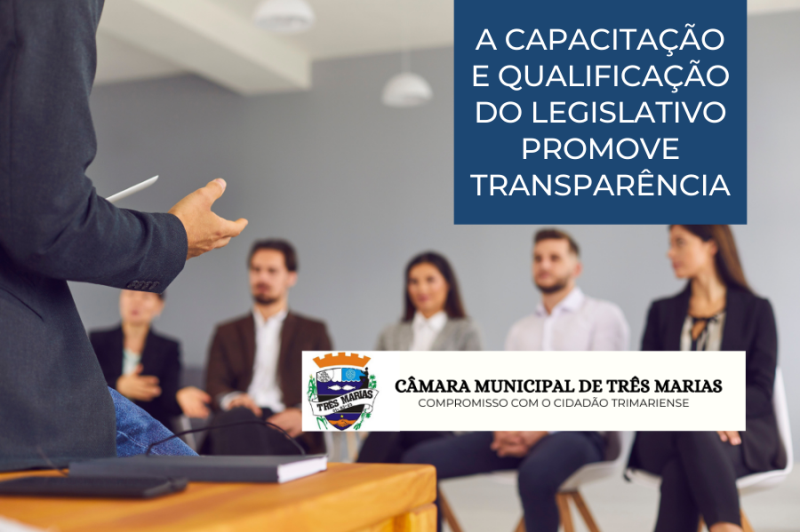 A capacitação e qualificação do Legislativo promove Transparência
