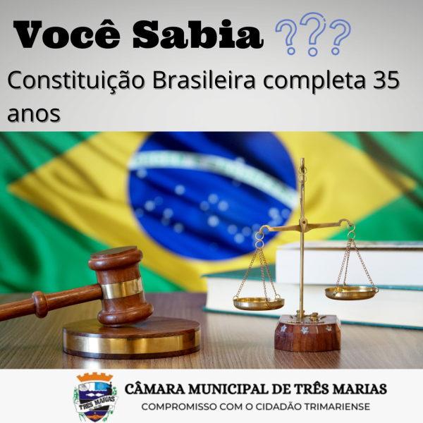 VOCÊ SABIA? Constituição completa 35 anos
