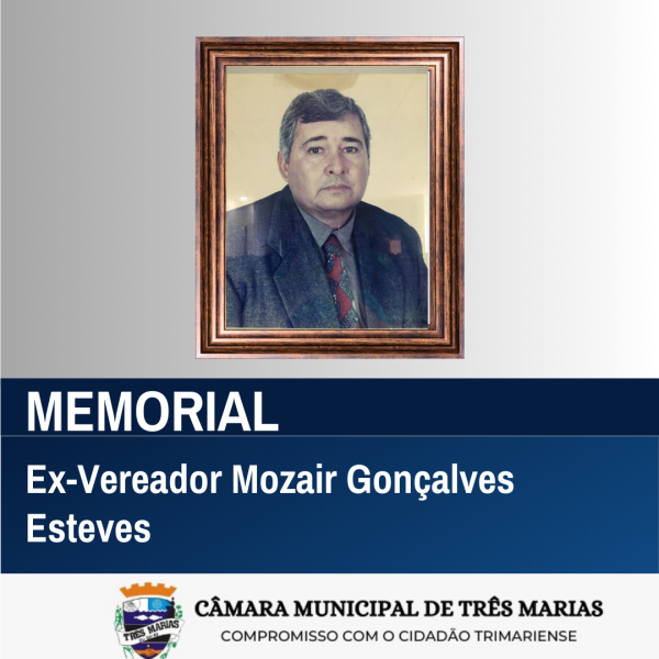MEMORIAL: Ex-Vereador Mozair Gonçalves Esteves