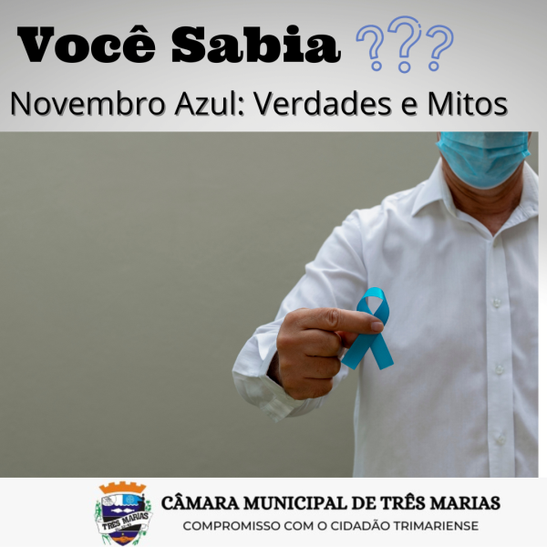 VOCÊ SABIA? Novembro Azul: Verdades e Mitos 

