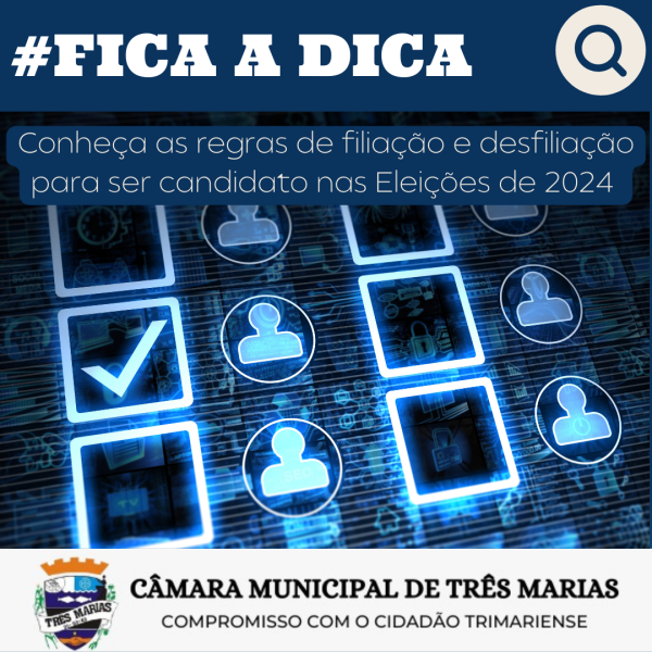 #FICA A DICA: Conheça as regras de filiação e desfiliação para ser candidato nas Eleições 2024