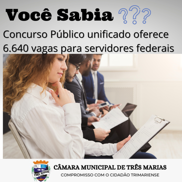 VOCÊ SABIA? Concurso público unificado oferece 6.640 vagas para servidores federais