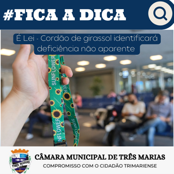 #FICA A DICA: É LEI - Cordão de Girassol identificará deficiência não aparente