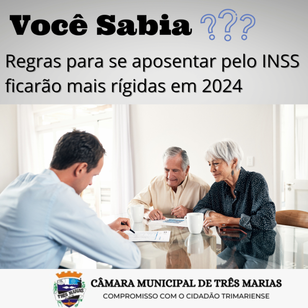 VOCÊ SABIA?  Regras para se aposentar pelo INSS ficarão mais rígidas em 2024