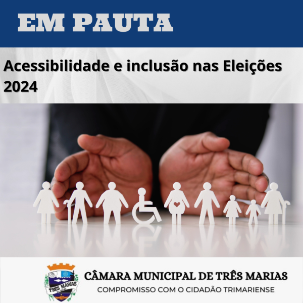 EM PAUTA: Acessibilidade e inclusão nas ELEIÇÕES 2024