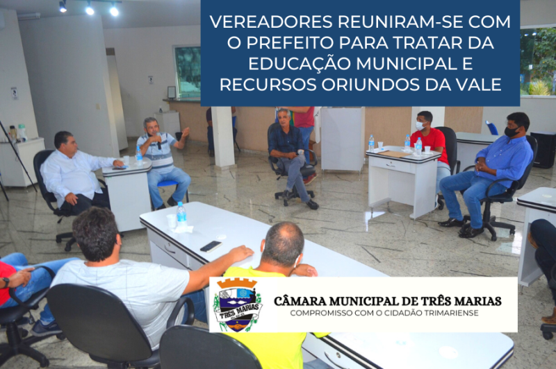 Vereadores reuniram-se com o prefeito para tratar da educação municipal e recursos oriundos da Vale