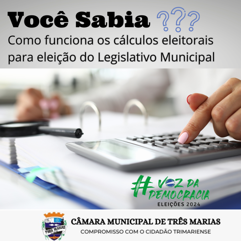 VOCÊ SABIA? Como funciona os cálculos eleitorais para a eleição do Legislativo Municipal