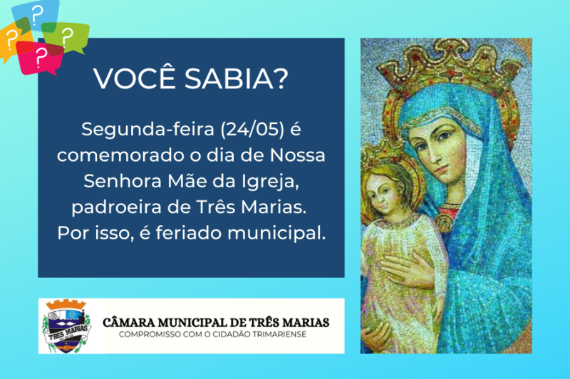 VOCÊ SABIA? Segunda-feira (24/05) é comemorado o dia de Nossa Senhora Mãe da Igreja, padroeira de Três Marias