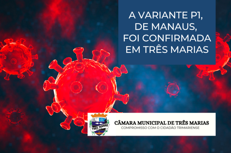 A variante P1, de Manaus, foi confirmada em Três Marias