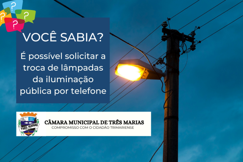 VOCÊ SABIA? É possível solicitar a troca de lâmpadas da iluminação pública por telefone